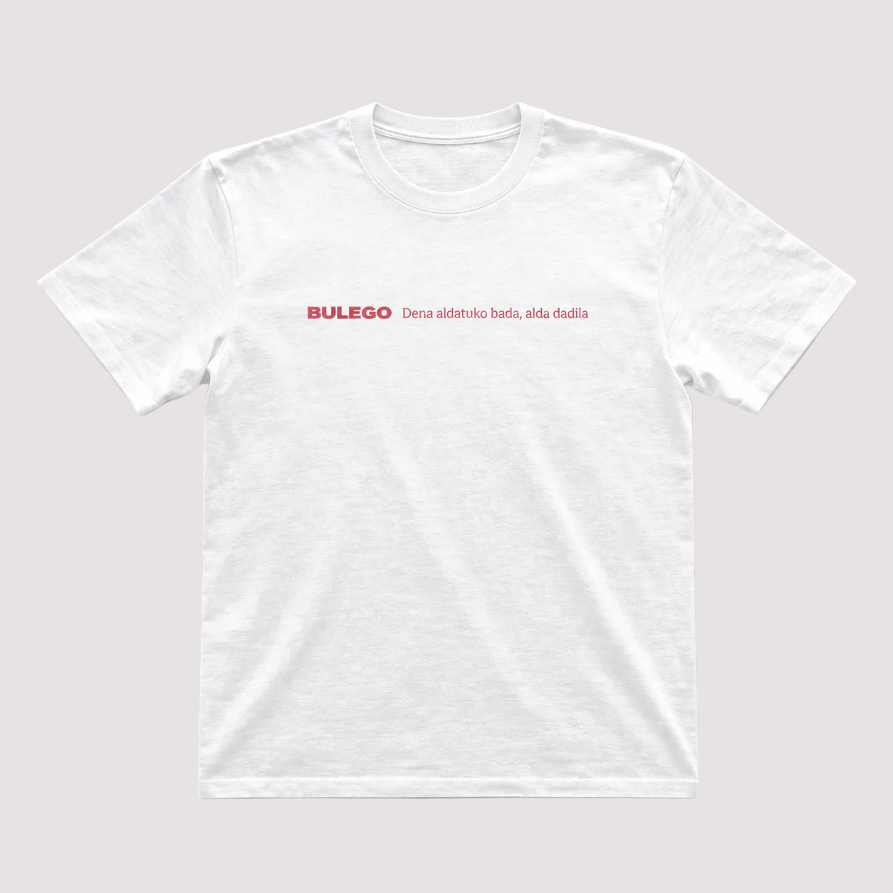 Camiseta "Dena aldatuko bada, alda dadila" Bulego
